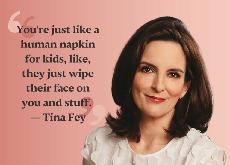 A woman with shoulder-length brown hair and a white top is smiling slightly at the camera. To the left, on a pink gradient background, there is a celebrity parenting quote: You're just like a human napkin for kids, like, they just wipe their face on you and stuff. — Tina Fey.
